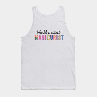 Manicurist Gifts | World's cutest Manicurist Tank Top